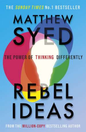 Rebel Ideas: The Power of Diverse Thinking de Matthew Syed