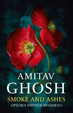 Smoke And Ashes de Amitav Ghosh