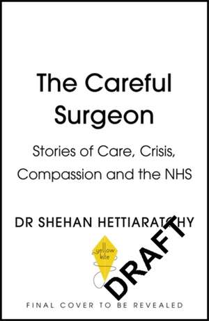 The Careful Surgeon de Shehan Hettiaratchy