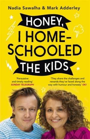 Honey, I Homeschooled the Kids de Mark Adderley