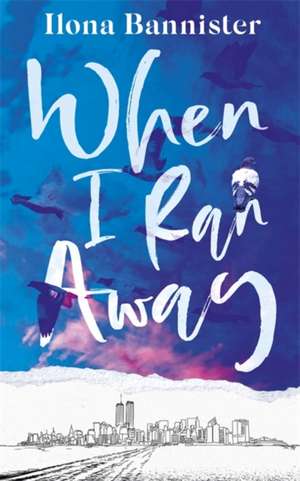 When I Ran Away de Ilona Bannister