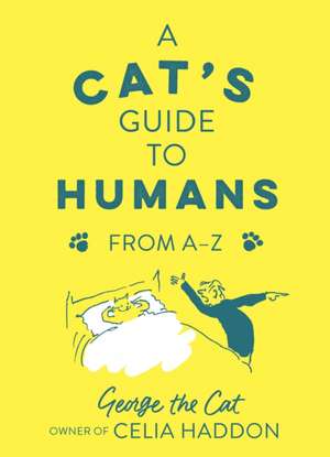 A Cat's Guide to Humans de George the Cat