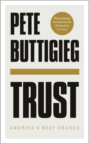 Buttigieg, P: Trust de Pete Buttigieg