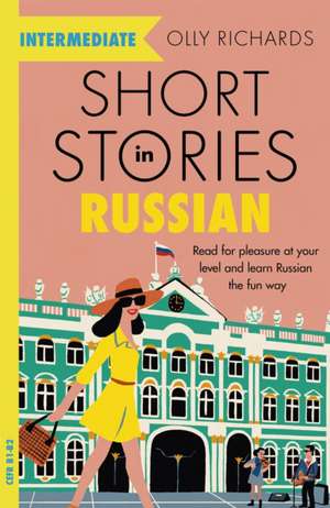 Short Stories in Russian for Intermediate Learners de Olly Richards