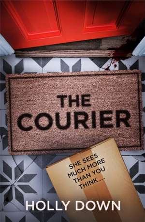 The Courier: The most gripping, page-turning psychological suspense of 2021 de Holly Down