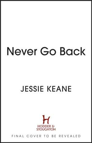 Never Go Back de Jessie Keane