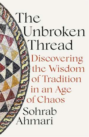 Ahmari, S: Unbroken Thread de Sohrab Ahmari