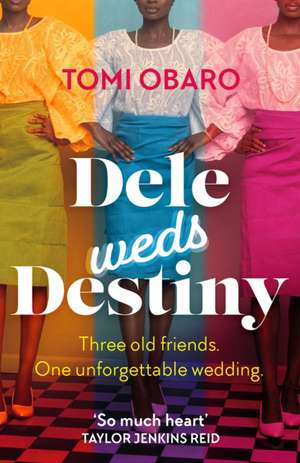 Dele Weds Destiny de Tomi Obaro