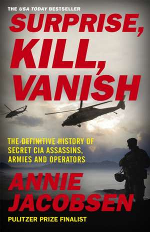 Surprise, Kill, Vanish de Annie Jacobsen