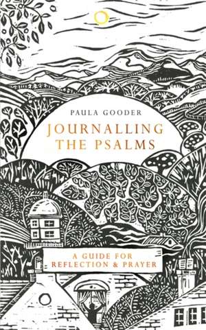 Journalling the Psalms de Paula Gooder