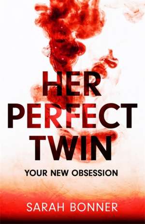 Her Perfect Twin de Sarah Bonner