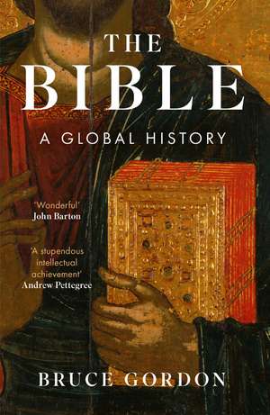 The Bible: A Global History de Bruce Gordon