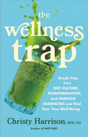 The Wellness Trap de Christy Harrison