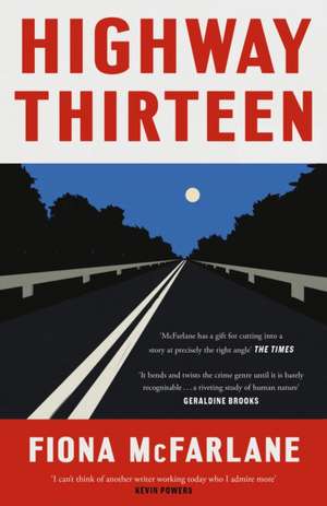 Highway Thirteen de Fiona McFarlane