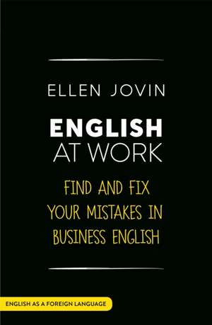 English at Work: Find and Fix your Mistakes in Business English de Ellen Jovin