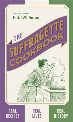 The Suffragette Cookbook de Kate Williams