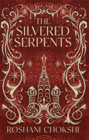 The Silvered Serpents de Roshani Chokshi