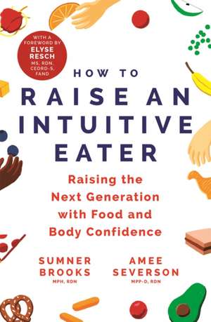 How to Raise an Intuitive Eater de Amee Severson