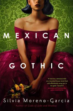 Mexican Gothic de Silvia Moreno-García
