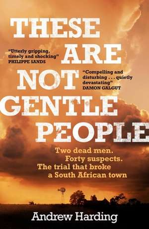 These Are Not Gentle People de Andrew Harding