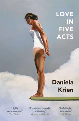 Love in Five Acts de Daniela Krien