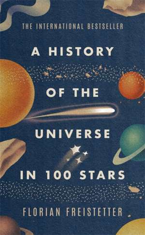 A History of the Universe in 100 Stars de Florian Freistetter