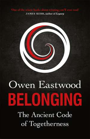 Belonging: The Ancient Code of Togetherness: The International No. 1 Bestseller de Owen Eastwood