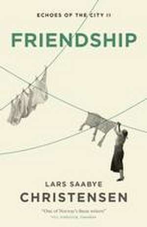 Friendship de Lars Saabye Christensen