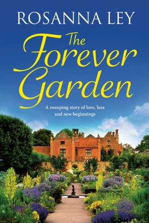 The Forever Garden de Rosanna Ley