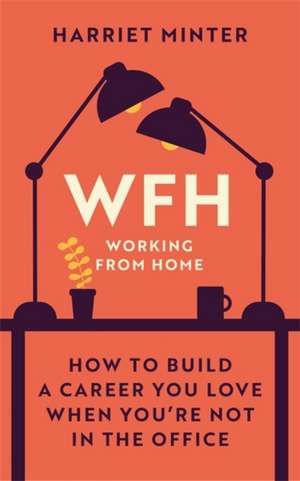 Wfh (Working from Home) de Harriet Minter