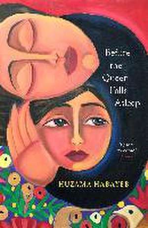 Before the Queen Falls Asleep de Huzama Habayeb