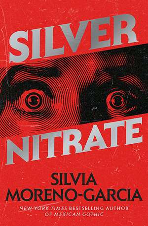 Silver Nitrate de Silvia Moreno-Garcia