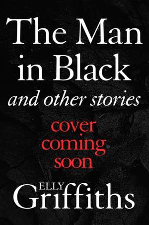 Griffiths, E: Man in Black and Other Stories