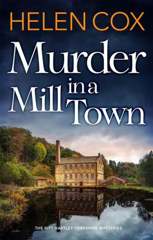 Murder in a Mill Town de Helen Cox