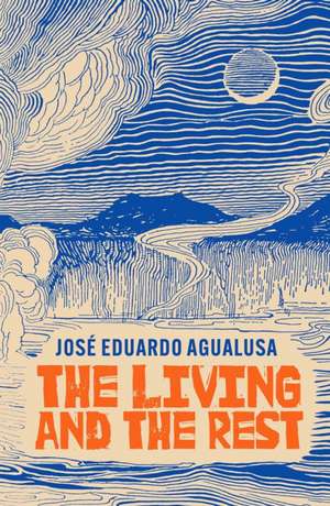 The Living and the Rest de Jose Eduardo Agualusa