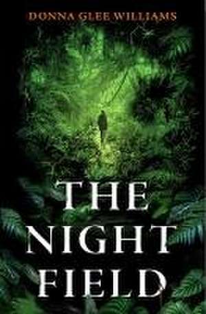 The Night Field de Donna Glee Williams