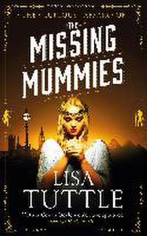 The Missing Mummies de Lisa Tuttle