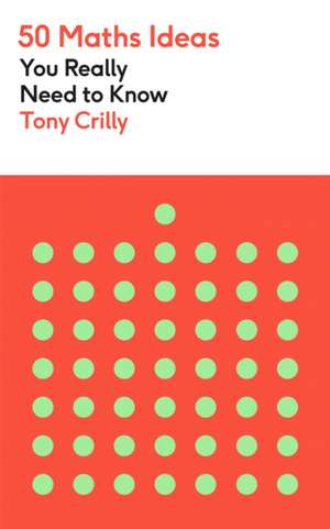 50 Maths Ideas You Really Need to Know de Tony Crilly