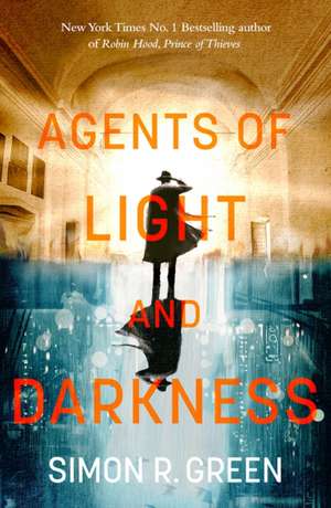 Agents of Light and Darkness de Simon Green