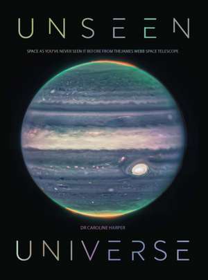 Unseen Universe de Caroline Harper