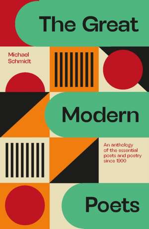 The Great Modern Poets de Michael Schmidt