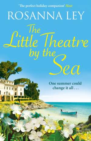 The Little Theatre by the Sea de Rosanna Ley