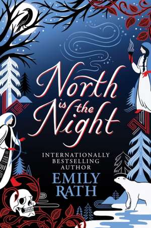 North is the Night de Emily Rath