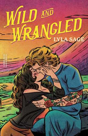 Wild and Wrangled de Lyla Sage