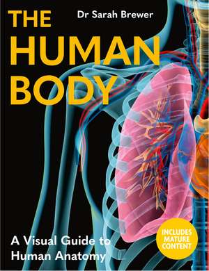 The Human Body: A Visual Guide to Human Anatomy de Dr Sarah Brewer
