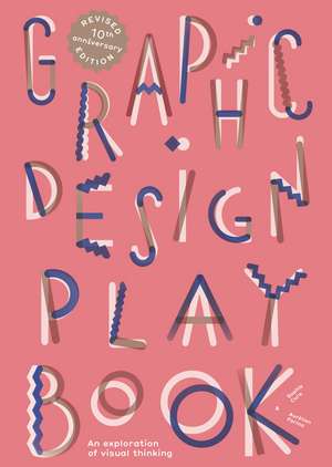 Graphic Design Play Book Second Edition: An Exploration of Visual Thinking de Aurélien Farina
