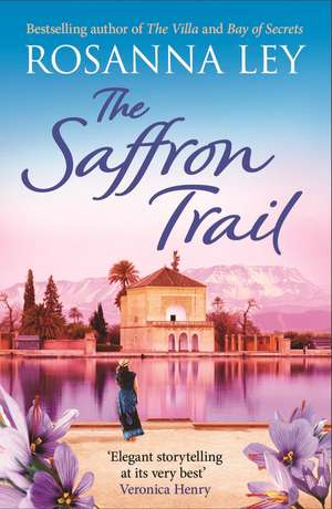 The Saffron Trail de Rosanna Ley