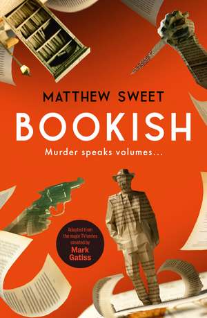 Bookish: a witty, warm-hearted mystery perfect for book lovers de Matthew Sweet
