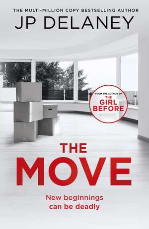 The Move: A gripping, unmissable thriller from the author of The Girl Before and Playing Nice de JP Delaney