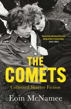 The Comets: Collected Shorter Fiction de Eoin McNamee